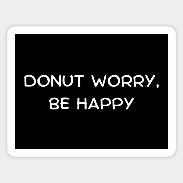 Donut worry, be happy Sticker by Art By Mojo